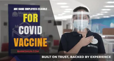 Bank Employees: Covid Vaccine Eligibility and Access