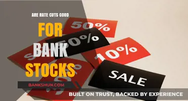 Bank Stocks: Rate Cuts, Good or Bad?