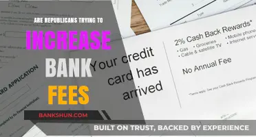 Republican Policies: A Plot to Increase Bank Fees?