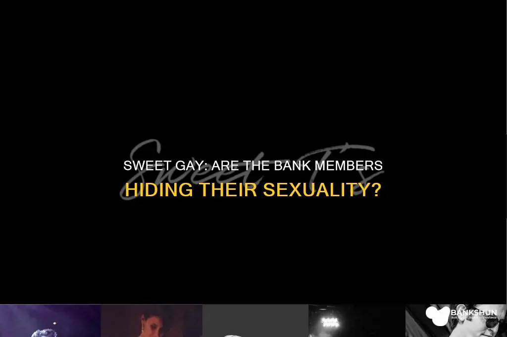 are the bank members of sweet gay