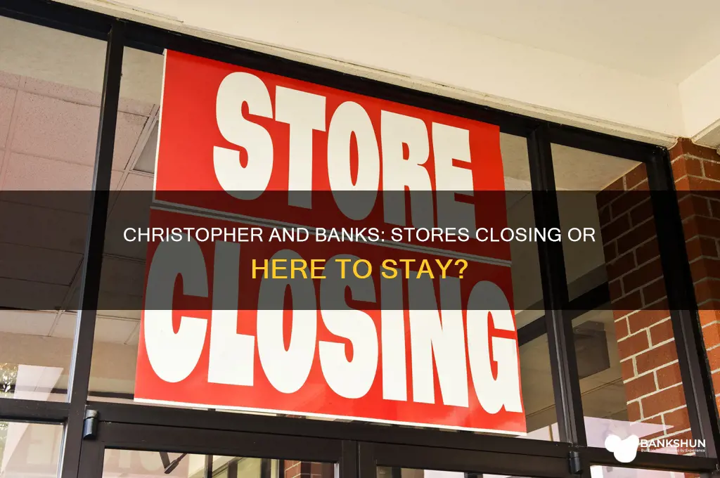 are the christopher and banks stores closing