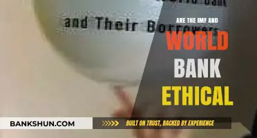 IMF and World Bank: Ethical or Not?