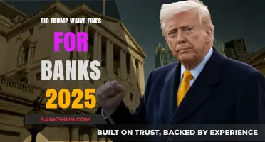 Trump's 2025 Legacy: Waiving Fines for Banks