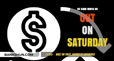 Bank Wires on Saturday: Do They Go Out?