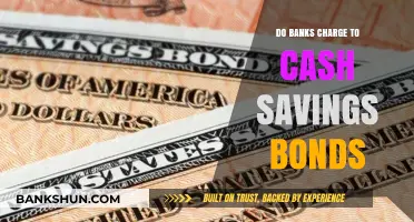 Charges for Cashing Savings Bonds: What Banks Don't Tell You