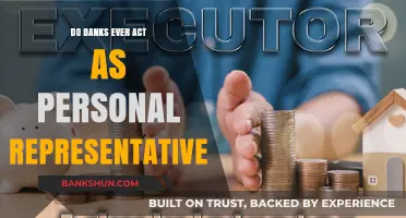 Banks as Personal Representatives: When and Why?
