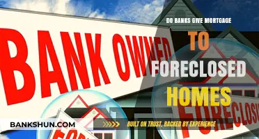 Can Banks Mortgage Foreclosed Homes?