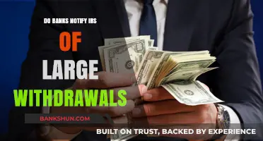Large Withdrawals: Do Banks Inform the IRS?