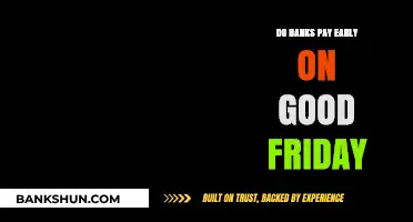 Banks and Good Friday: Early Payment or Not?