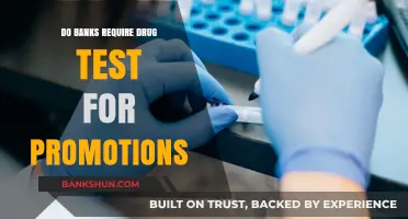 Drug Testing: A Necessary Evil for Bank Promotions?