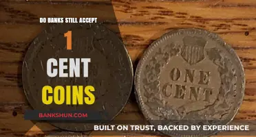 Cent Coins: Are They Still Valuable to Banks?