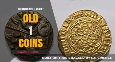 Banks and Old Coins: Are They Still Accepted?