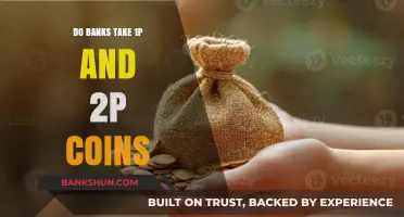 Banks and Small Change: Do They Accept 1p and 2p Coins?
