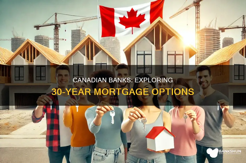 do canadian banks offer 30 year mortgages