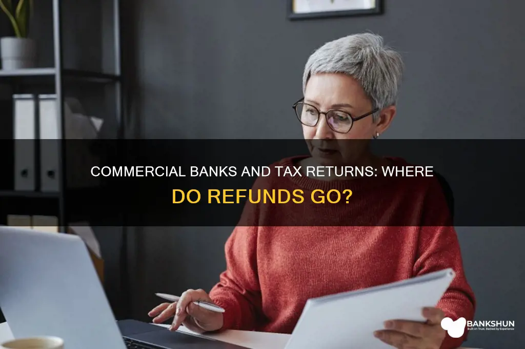 do commercial banks accept tax return refunds