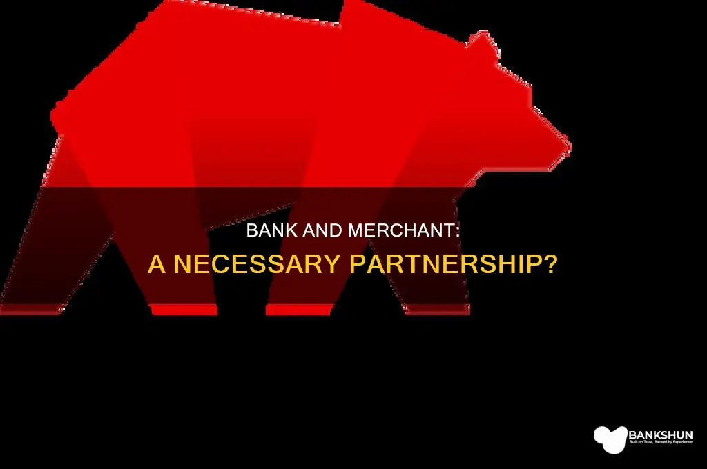do i need a bank and merchant