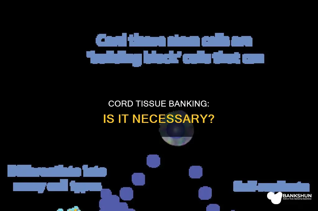 do i need to bank cord tissue