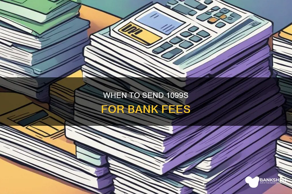 do i send 1099 for bank fees