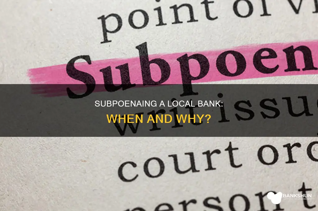 do i subpoena a local bank branch