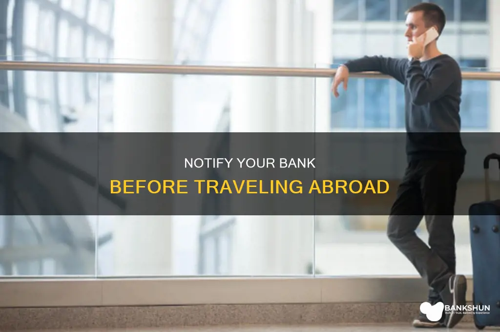 do i tell bank when travelling abroad