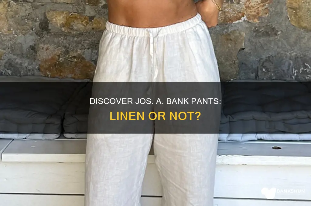 do jos a banks pants have linen