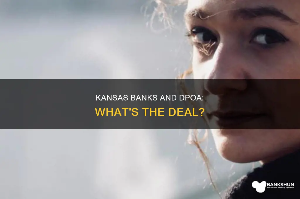 do kansas banks have to accept dpoa