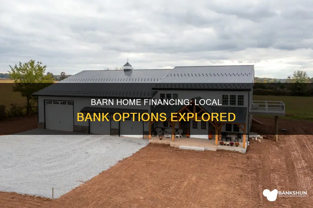 do local banks finance pole barn homes