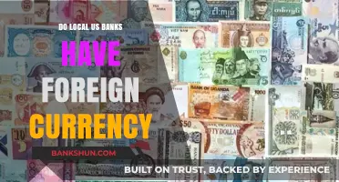 US Banks and Foreign Currency: What's the Deal?