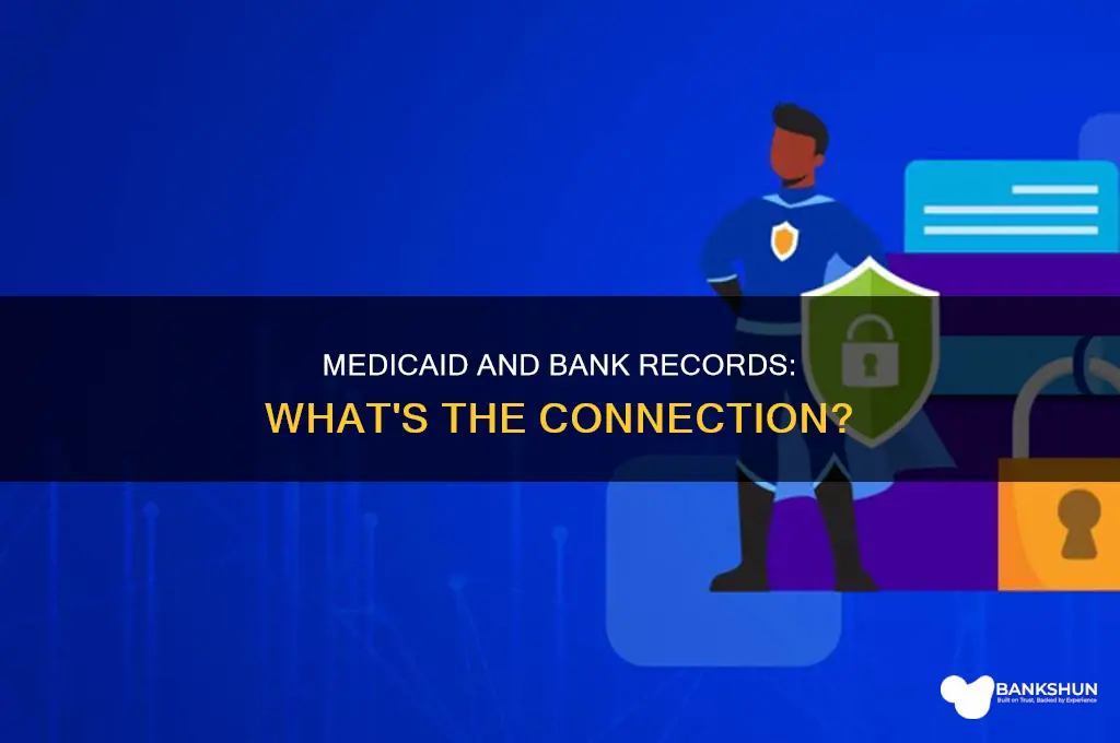 do medicaid have acess to bank records