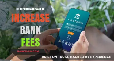 How Republicans Plan to Increase Bank Fees