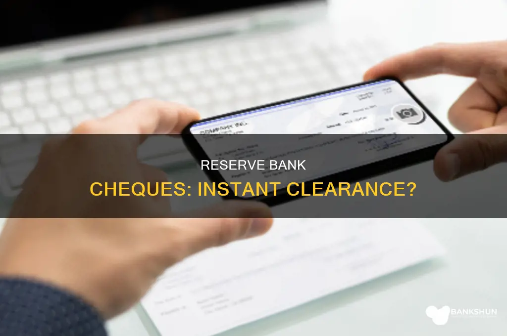 do reserve bank cheques clear straight away
