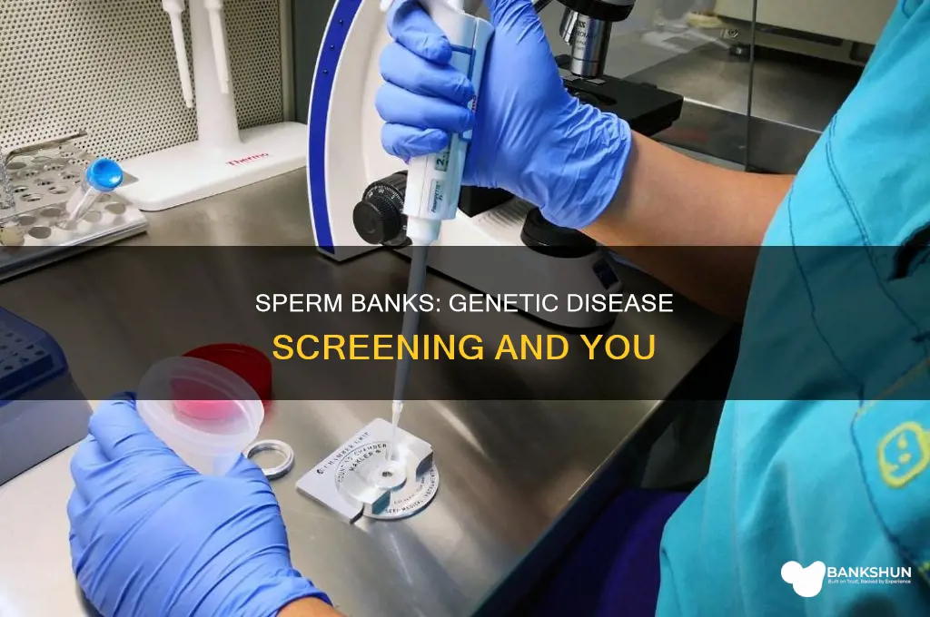 do sperm banks screen for genetic diseases