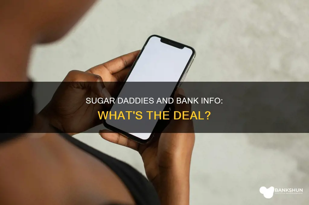 do sugar daddies ask for bank info