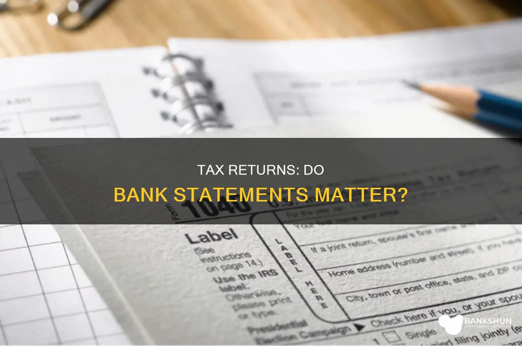 do tax returns look at bank statmenets