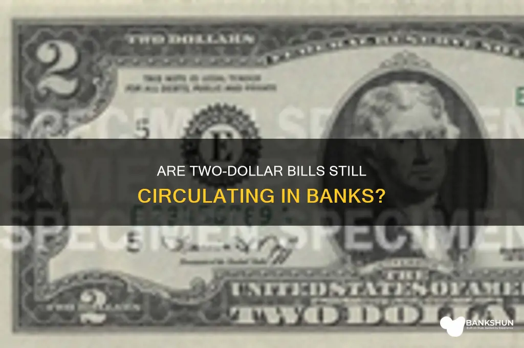 do the banks still have 2 bills