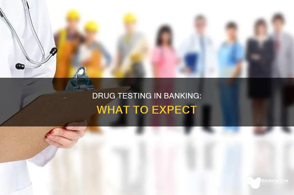 do they drug test you at banks