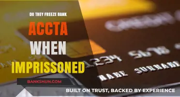 What Happens to Your Bank Account When Imprisoned?