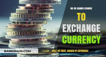 Currency Exchange: US Banks and Their Charges