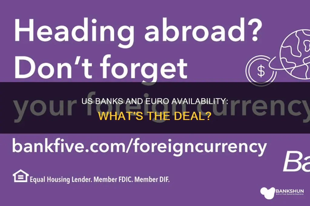 do us banks have euros on hand