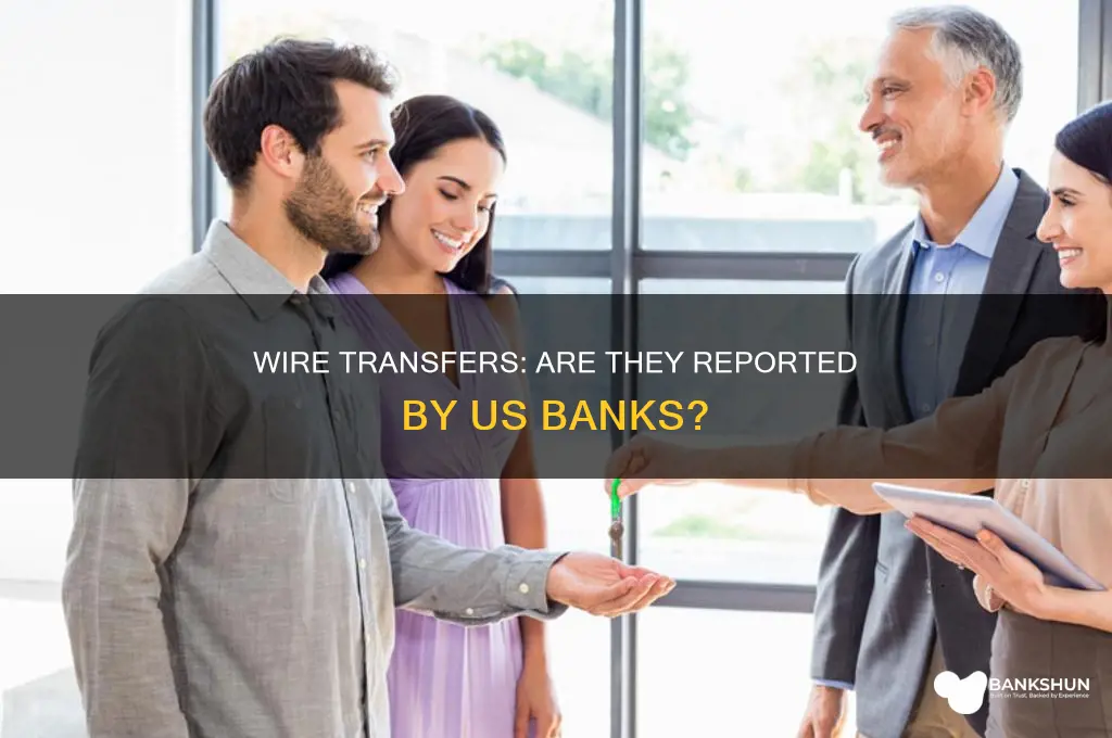 do us banks report incoming wire transfefs
