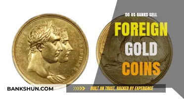 US Banks and Foreign Gold Coins: What's the Deal?
