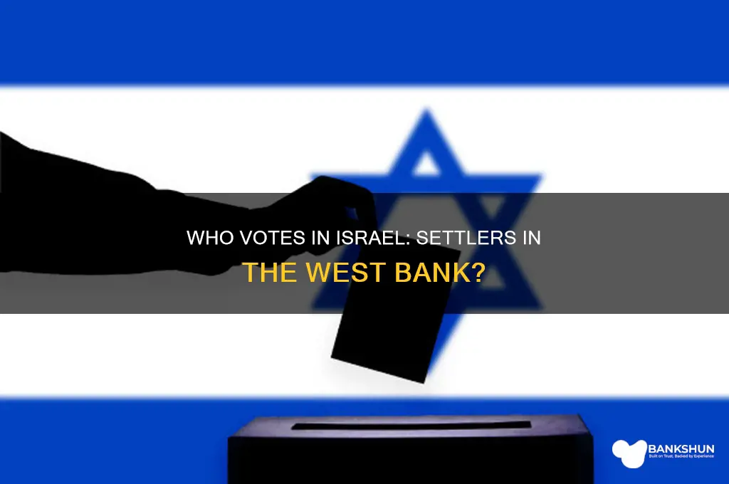 do west bank settlers vote in israel