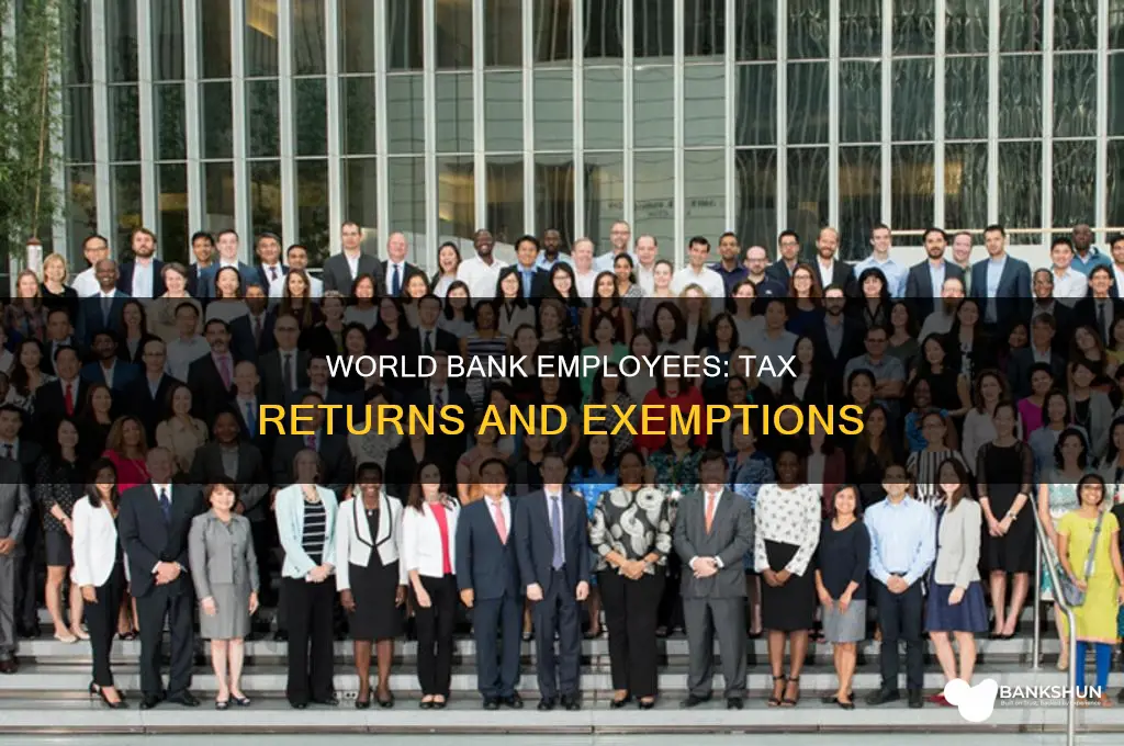 do world bank employees file tax returns