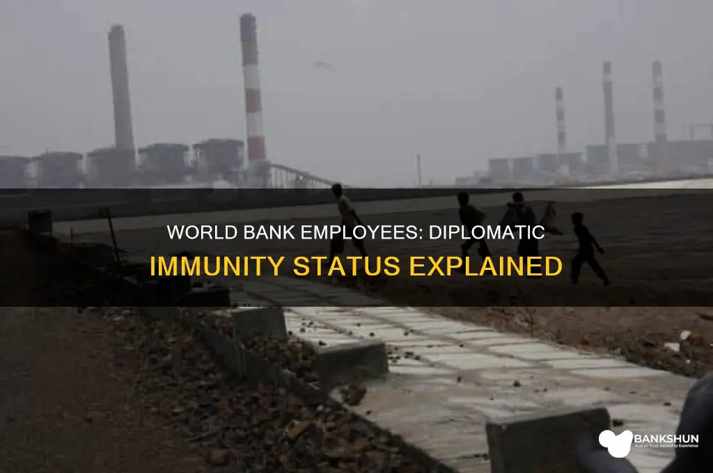 do world bank employees have diplomatic immunity