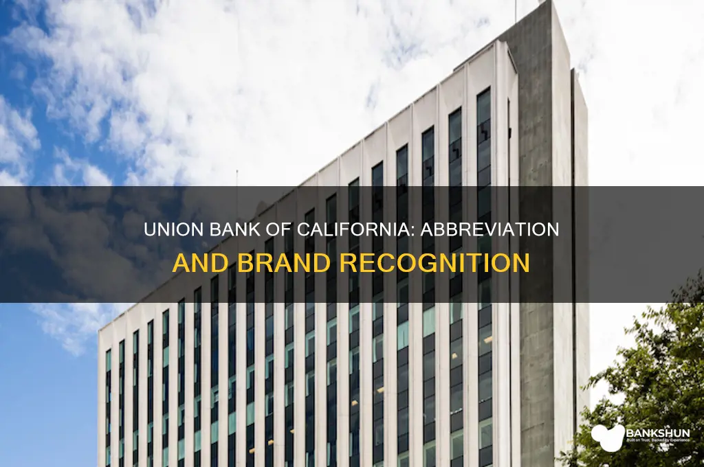 do you abbrevaite union bank of california