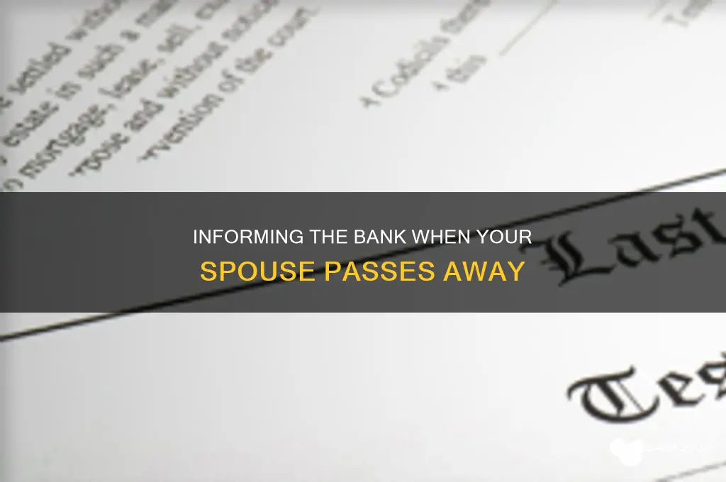 do you inform bank if spouse dies