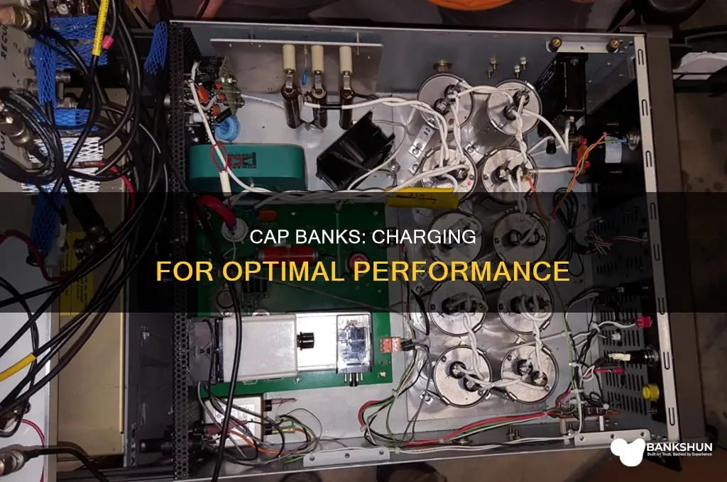 do you need to charge cap bank