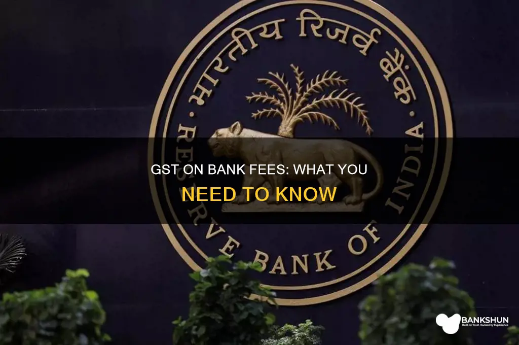 do you pay gst on bank fees