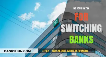 Switching Banks: Are Taxes Involved?