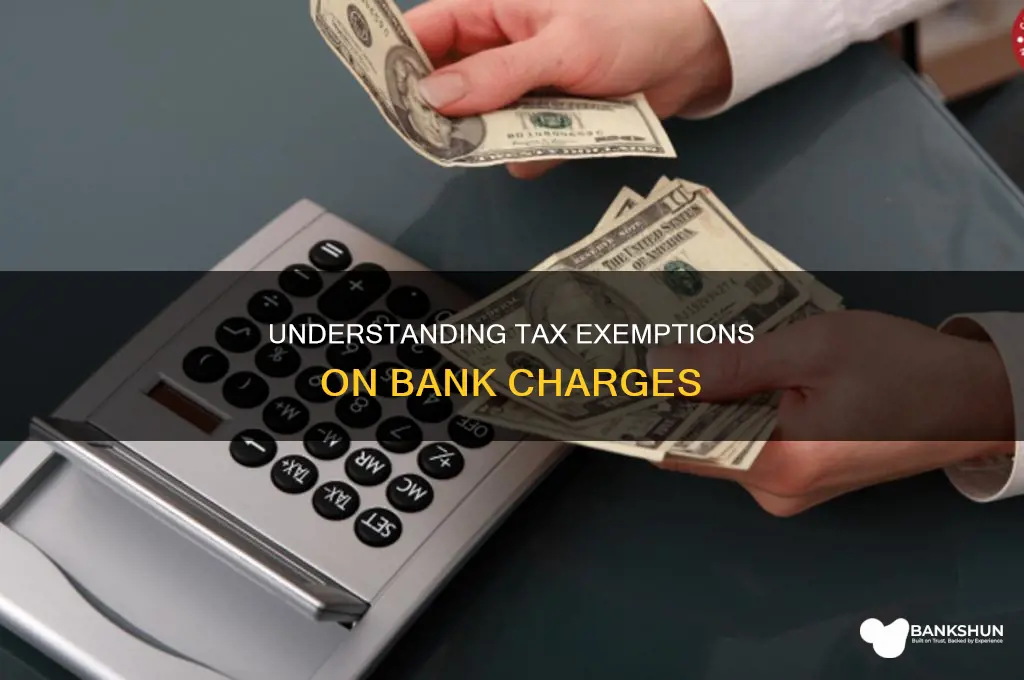 do you pay tax on bank charges